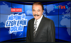 FERDİ TAYFUR: Hüzünlü ezgilerin acı çığlığı!