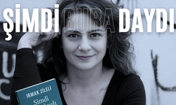 Irmak Zileli’nin 'Şimdi Buradaydı' romanına dair!