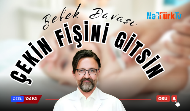 Bebekler öldü. Özel hastaneler kazandı. Sistem çöktü. Ve sonunda “Yeni Doğan Çetesi” yargı önüne çıktı.