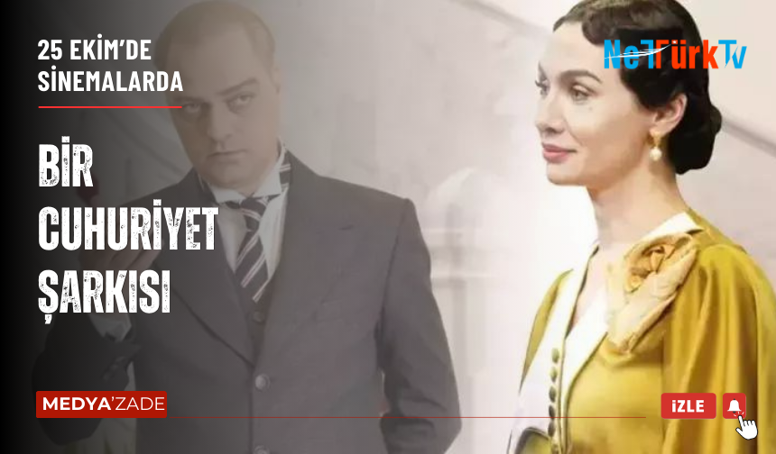 "Bir Cumhuriyet Şarkısı" filmi pek yakında sinemalarda